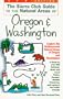 The Sierra Club Guide to the Natural Areas of Oregon and Washington (Sierra Club Guides to the Natural Areas of the United States)