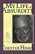 My Life of Absurdity: The Autobiography of Chester Himes (My Life of Absurdity, Vol 2)