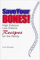Save Your Bones! High Calcium, Low Calorie Recipes for the Family