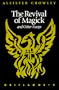 The Revival of Magick and Other Essays (Oriflamme 2)
