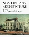 New Orleans Architecture Vol V: The Esplanade Ridge