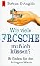 Wie Viele Frosche Mubich Kussen