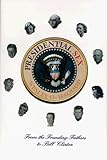 Presidential Sex: From the Founding Fathers to Bill Clinton
