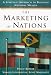 The MARKETING OF NATIONS: A Strategic Approach to Building National Wealth