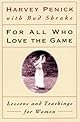 For All Who Love the Game: Lessons and Teachings for Women