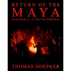 Return of the Maya: Guatemala--A Tale of Survival