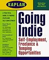 Kaplan Going Indie: Self-Employment Freelance and Temping Opportunities