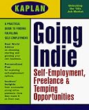 cover of Kaplan Going Indie: Self-Employment Freelance and Temping Opportunities