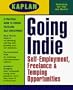 Kaplan Going Indie: Self-Employment Freelance and Temping Opportunities