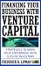 Book Financing Your Business with Venture Capital: Strategies to Grow Your Enterprise with Outside Investors