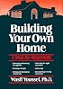 Building Your Own Home: A Step-by-Step Guide