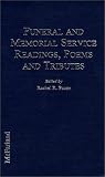  : Funeral and Memorial Service Readings, Poems, and Tributes