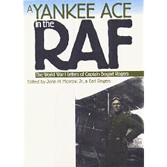 A Yankee Ace in the RAF: World War I Letters of Captain Bogart Rogers (Modern War Studies)