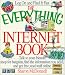 The Everything Internet Book: Talk to Your Friends, Shop for Bargains, Find the Information You Need, and Get Free, Cool Stuff Online (Everything Series)
