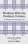 Working with the Problem Drinker: A Solution-Focused Approach