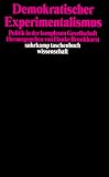 Produkt-Bild: Demokratischer Experimentalismus: Politik in der komplexen Gesellschaft (suhrkamp taschenbuch wissenschaft)