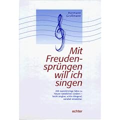 Mit Freudenspr�ngen will ich singen: 200 zweistimmige S�tze zu Neuen Geistlichen Liedern - leicht singbar, sch�n klingend, variabel einsetzbar