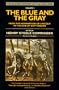 The Blue and the Gray: Volume 1: From the Nomination of Lincoln to the Eve of Gettysburg (Classic History of the Civil War , Vol 1)
