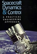 Spacecraft Dynamics and Control: A Practical Engineering Approach (Cambridge Aerospace Series)