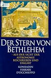 Der Stern von Bethlehem. Aus der Sicht der Astronomie beschrieben und erkl�rt - Konradin Ferrari d'Occhieppo