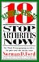 18 Natural Ways to Stop Arthritis Now (18 Natural Ways Series)