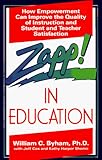 Zapp! In Education: How Empowerment Can Improve the Quality of Instruction, and Student and Teacher Satisfaction