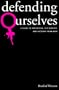 Defending Ourselves: A Guide to Prevention, Self-Defense, and Recovery from Rape