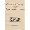 Plantation Slavery on the East Coast of Africa (Social History of Africa)