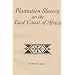 Plantation Slavery on the East Coast of Africa (Social History of Africa)