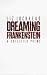 Dreaming Frankenstein and Collected Poems