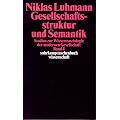 Gesellschaftsstruktur und Semantik: Studien zur Wissenssoziologie der modernen Gesellschaft. Band 4.: BD 4 (suhrkamp taschenbuch wissenschaft)
