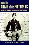Inside the Army of the Potomac: The Civil War Experience of Captain Francis Adams Donaldson