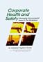Corporate Health & Safety: Managing Environmental Issues in the Workplace (Industrial Hygiene Guide)