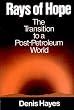 Rays of Hope: The Transition to a Post-Petroleum World (Norton Worldwatch books)