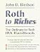 Roth to Riches:  The Ordinary to Roth IRA Handbook