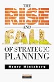 The Rise and Fall of Strategic Planning