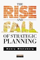 The Rise and Fall of Strategic Planning