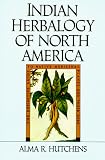 Indian Herbalogy of North America (Healing Arts)