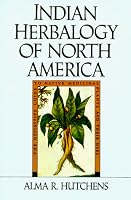 Indian Herbalogy of North America (Healing Arts)