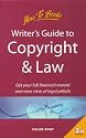 Writer's Guide to Copyright and Law: Get Your Full Financial Reward and Steer Clear of Legal Pitfalls (How to)