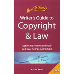 Writer's Guide to Copyright and Law: Get Your Full Financial Reward and Steer Clear of Legal Pitfalls (How to)