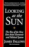 Looking at the Sun: The Rise of the New East Asian Economic and Political System