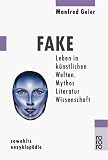 Produkt-Bild: Fake: Leben in k&uuml;nstlichen Welten. Mythos - Literatur - Wissenschaft