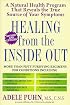Healing from the Inside Out: A Natural Health Program that Reveals the True Source of Your Symptoms