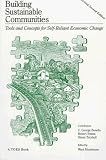 Building Sustainable Communities: Tools and Concepts for Self-Reliant Economic Change (Toes Books,)