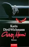 Ciao, Herzi! - Karin Dietl-Wichmann, Karin Dietl- Wichmann