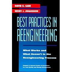 Best Practices in Reengineering: What Works and What Doesn't in the Reengineering Process