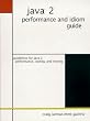 Java 2 Performance and& Idiom Guide