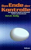 Produkt-Bild: Das Ende der Kontrolle. Die biologische Wende in Wirtschaft, Technik und Gesellschaft