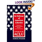 Click here to buy In Defense of American Liberties, Second Edition: A History of the ACLU by Samuel Walker.